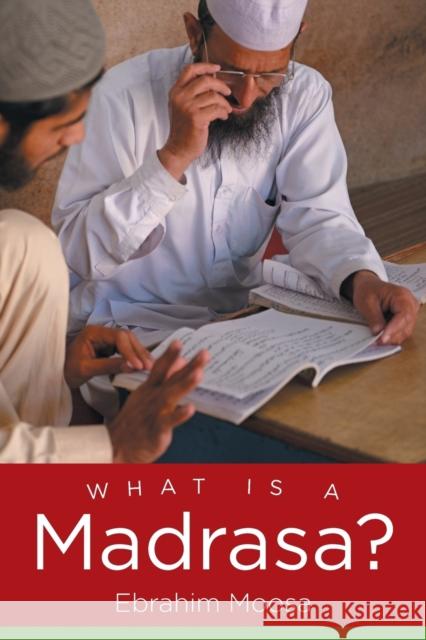 What Is a Madrasa? Ebrahim Moosa 9781469654690 University of North Carolina Press - książka