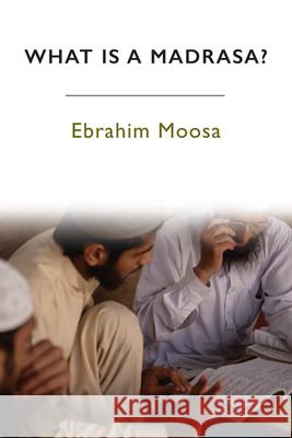 What is a Madrasa? Ebrahim Moosa 9781474401746 Edinburgh University Press - książka