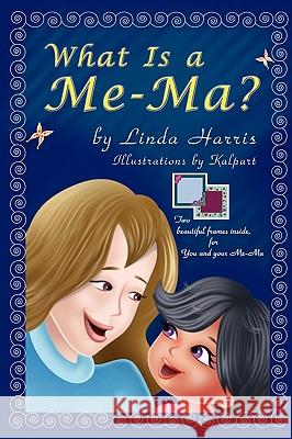 What Is a Me-Ma? Linda Harris 9781612040387 Eloquent Books - książka