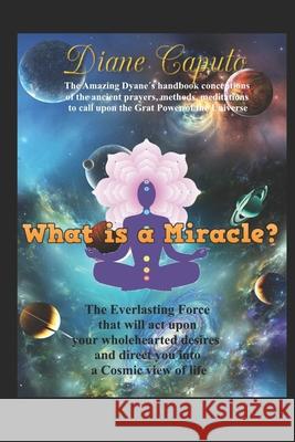What Is a Miracle Diane Caputo 9798507283170 Independently Published - książka