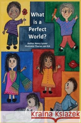 What is a Perfect World? Nancy Lynner Tharien Va Joyce Halsan 9781916901407 Nancy Lynner - książka