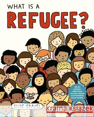 What Is a Refugee? Elise Gravel 9780593120057 Schwartz & Wade Books - książka