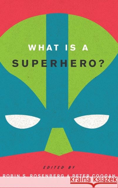 What Is a Superhero? C Rosenberg, Robin S. 9780199795277 Oxford University Press, USA - książka