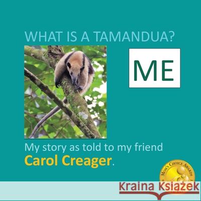 What is a Tamandua: My story as told to my friend Carol Creager 9781977226044 Outskirts Press - książka