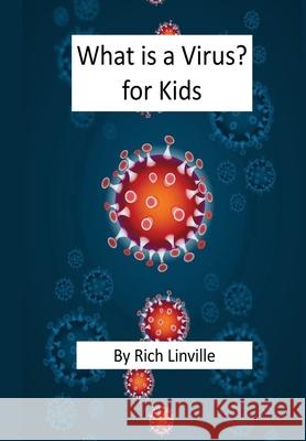 What is a Virus? for Kids Rich Linville 9781087857282 Indy Pub - książka