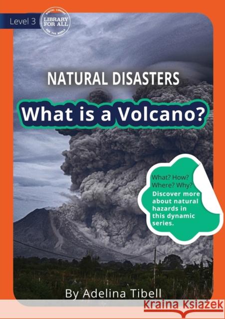 What is a Volcano? Adelina Tibell 9781922550194 Library for All - książka
