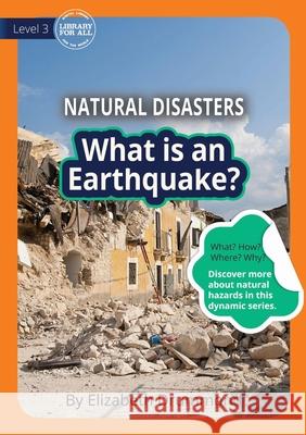 What Is An Earthquake? Elizabeth Drummond 9781922550156 Library for All - książka