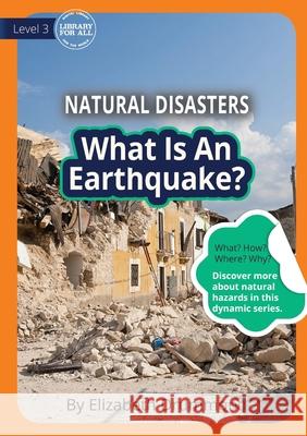 What Is An Earthquake? Elizabeth Drummond 9781925932584 Library for All - książka