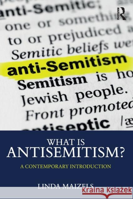 What is Antisemitism?: A Contemporary Introduction Maizels, Linda 9780367898939 Routledge - książka