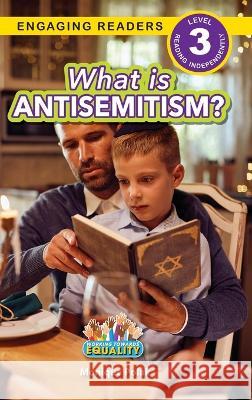 What is Antisemitism?: Working Towards Equality (Engaging Readers, Level 3) Monique Polak   9781774768631 Engage Books - książka