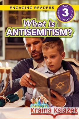 What is Antisemitism?: Working Towards Equality (Engaging Readers, Level 3) Monique Polak   9781774768648 Engage Books - książka