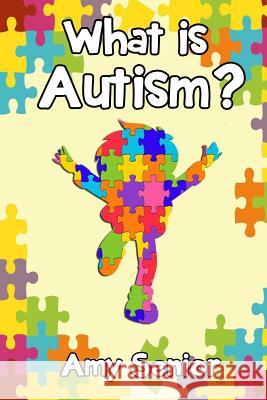 What is Autism? Senior, Amy Sue 9780692987575 Amy Senior - książka