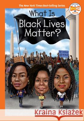 What Is Black Lives Matter? Lakita Wilson Who Hq                                   Gregory Copeland 9780593385906 Penguin Workshop - książka