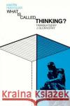 What Is Called Thinking? Martin Heidegger Fred D. Wieck J. Glenn Gray 9780060905286 Harper Perennial