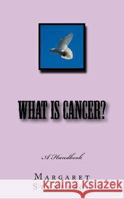 What is Cancer?: Everything You Wanted to Know About Cancer Stenerson, Margaret 9780692441206 Spirit-Ed - książka