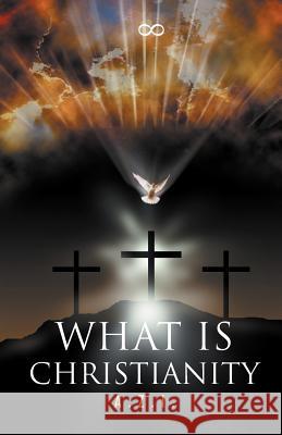 What is Christianity A. Z. I. 9781465351678 Xlibris Corporation - książka