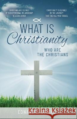 What is Christianity Edward E Stacks   9798822913189 Palmetto Publishing - książka