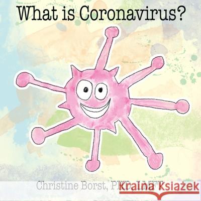 What is Coronavirus? Christine Borst 9781945493270 Aimhi Press - książka