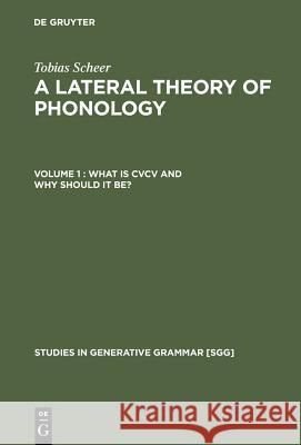 What Is CVCV and Why Should It Be? Tobias Scheer 9783110178715 Mouton de Gruyter - książka