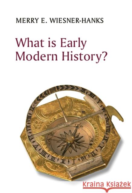What Is Early Modern History? Merry E. Wiesner-Hanks 9781509540563 Polity Press - książka