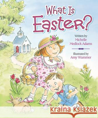 What Is Easter? Michelle Medlock Adams 9780824918781 Candy Cane Press - książka