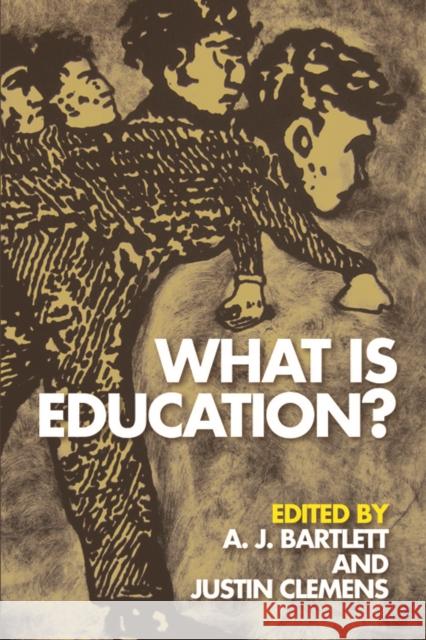 What Is Education? Bartlett, A. J. 9780748675326 Edinburgh University Press - książka