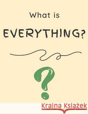What is Everything? Brandon Lee Dellow   9798851231384 Independently Published - książka
