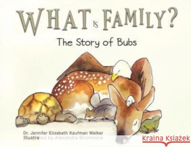 What Is Family?: The Story of Bubs Dr. Jennifer Elizabeth Kaufman Walker 9798891556751 Austin Macauley Publishers LLC - książka