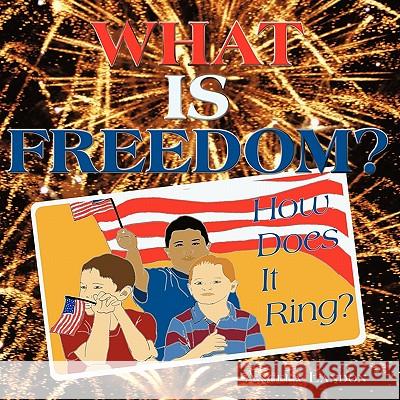 What is Freedom?: How Does It Ring? Angela Landon 9781456745387 AuthorHouse - książka