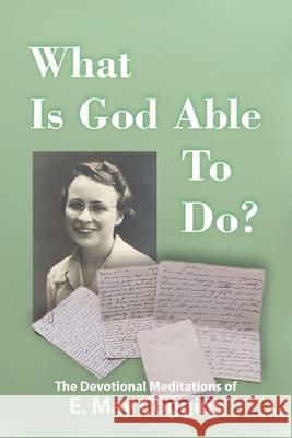 What Is God Able to Do? The Devotional Meditations of E. May Coggins E. May Coggins James R. Coggins 9781998787135 Mill Lake Books - książka