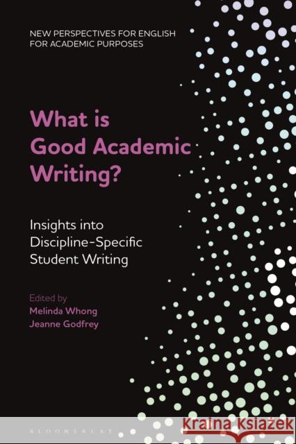 What Is Good Academic Writing?: Insights Into Discipline-Specific Student Writing Alex Ding Jeanne Godfrey Melinda Whong 9781350110380 Bloomsbury Academic - książka
