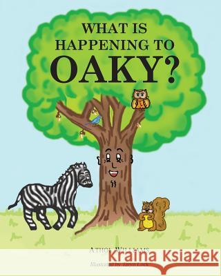 What is Happening to Oaky? Williams, Athol 9780620734561 Theart Press - książka