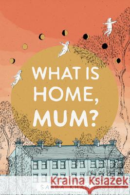What Is Home, Mum? Khan, Sabba 9781951491178 Street Noise Books - książka