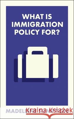 What Is Immigration Policy For? Madeleine (University of Oxford) Sumption 9781529238587 Bristol University Press - książka