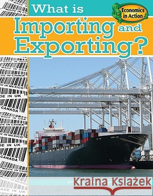 What Is Importing and Exporting? Carolyn Andrews 9780778744542 Crabtree Publishing Company - książka