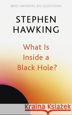 What Is Inside a Black Hole? Stephen Hawking 9781529392364 John Murray Press - książka