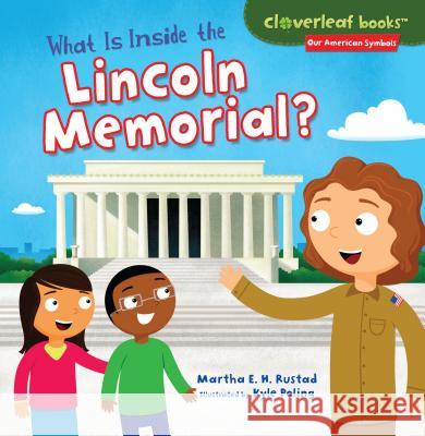 What Is Inside the Lincoln Memorial? Martha E. H. Rustad Kyle Poling 9781467744683 Millbrook Press - książka