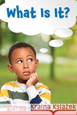 What Is It?: Level 1: Book 12 Jodene Smith 9798765924129 Teacher Created Materials, Inc - książka
