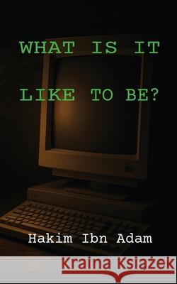 What Is It Like to Be? Hakim Ib 9781069898302 Three Roses Publishing - książka
