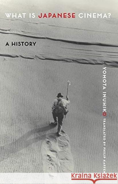 What Is Japanese Cinema?: A History Philip Kaffen 9780231191623 Columbia University Press - książka