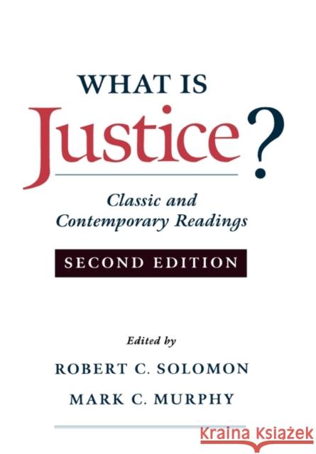 What Is Justice?: Classic and Contemporary Readings Solomon, Robert C. 9780195128109 Oxford University Press - książka