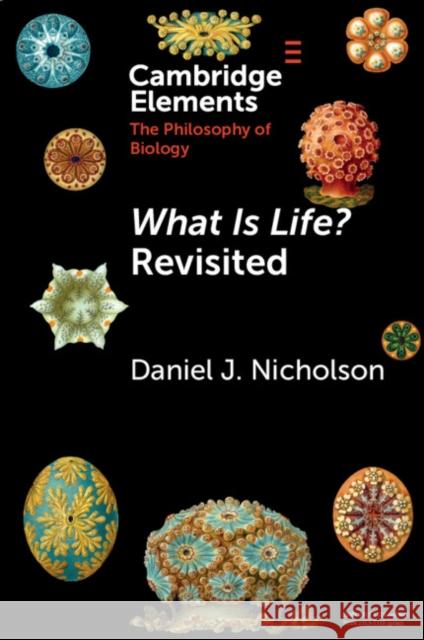 What Is Life? Revisited Daniel J. (George Mason University) Nicholson 9781009124188 Cambridge University Press - książka