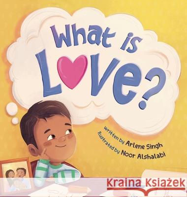 What is Love? Arlene Singh Noor Alshalabi 9781067383312 Curious Kahaani - książka