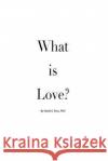 What is Love? Ross, David Allen 9781508756941 Createspace