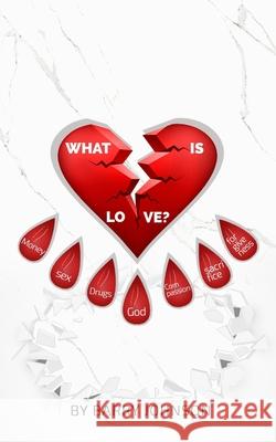 What is Love? Barry Johnson 9781637906323 Book Patch - książka