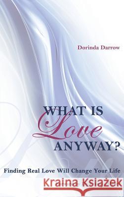 What Is Love Anyway? Dorinda Darrow 9781498431309 Xulon Press - książka