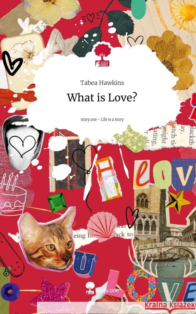 What is Love?. Life is a Story - story.one Hawkins, Tabea 9783711556622 story.one publishing - książka