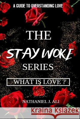 What is Love?: The Stay Woke Series Nathaniel Ali 9781943409587 Pure Thoughts Publishing - książka