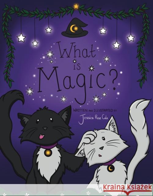 What Is Magic? Jessica Rose Cole 9781035819188 Austin Macauley Publishers - książka