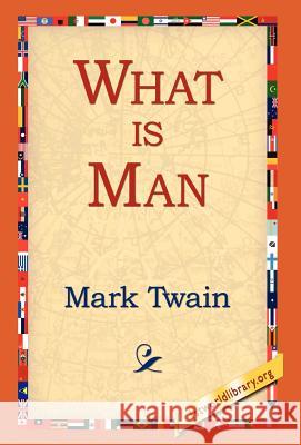 What Is Man? Mark Twain 9781421807812 1st World Library - książka